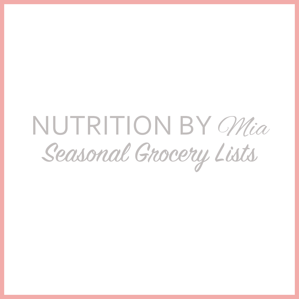 Nutrition By Mia Seasonal Grocery Lists